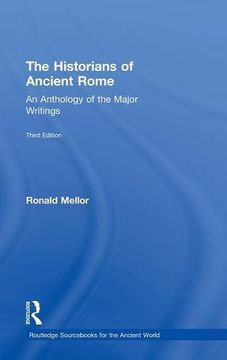 portada The Historians of Ancient Rome: An Anthology of the Major Writings (Routledge Sourcs for the Ancient World) (en Inglés)