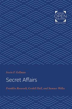 portada Secret Affairs: Franklin Roosevelt, Cordell Hull, and Sumner Welles (en Inglés)