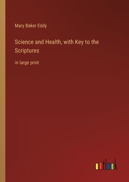 portada Science and Health, with Key to the Scriptures: in large print (en Inglés)