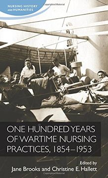 portada One Hundred Years of Wartime Nursing Practices, 1854-1953 (Nursing History and Humanities)