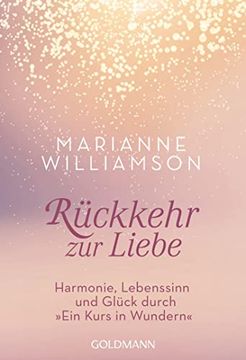 portada Rückkehr zur Liebe: Harmonie, Lebenssinn und Glück Durch "Ein Kurs in Wundern" (en Alemán)