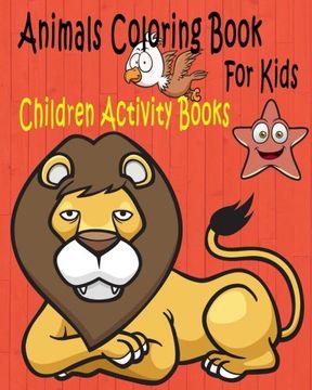 portada Animals Coloring Book for Kids: Children Activity Books for Kids Ages 2-4, 4-8, Boys, Girls, fun Early Learning, Relaxation for. Workbooks, Toddler Coloring Book (en Inglés)