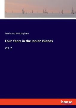 portada Four Years in the Ionian Islands: Vol. 2 (en Inglés)