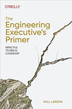 portada The Engineering Executive's Primer: Impactful Technical Leadership