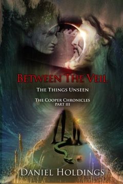 portada Between the Veil: The Things Unseen: Volume 3 (The Cooper Chronicles) (en Inglés)