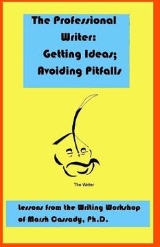 portada The Professional Writer: Getting Ideas; Avoiding Pitfalls (en Inglés)