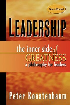 portada leadership: the inner side of greatness, a philosophy for leaders, new and revised, 2nd edition (en Inglés)