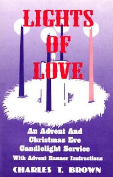 portada lights of love: an advent and christmas eve candlelight service with advent banner instructions (en Inglés)