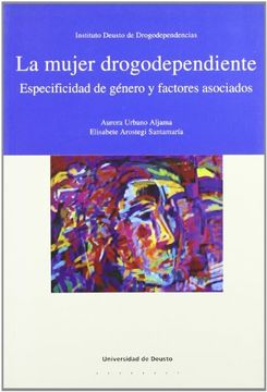 portada La Mujer Drogodependiente: Especificidad de Género y Factores Asociados (Drogodependencias)