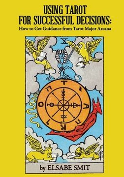 portada Using Tarot for Successful Decisions: How to Get Guidance from Tarot Major Arcana (en Inglés)