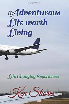 portada Adventurious Life Worth Living: Life Changing Experiences (en Inglés)