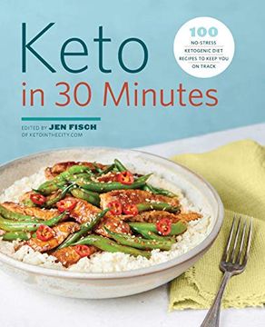 portada Keto in 30 Minutes: 100 No-Stress Ketogenic Diet Recipes to Keep you on Track 