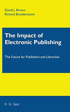portada The Impact of Electronic Publishing: The Future for Libraries and Publishers 