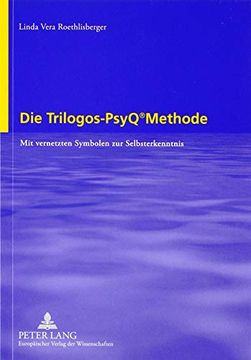 portada Die Trilogos-Psyq ® Methode: Mit Vernetzten Symbolen zur Selbsterkenntnis (en Alemán)