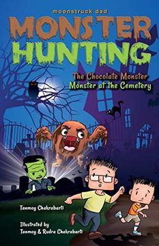 portada Moonstruck Dad, Monster Hunting, the Chocolate Monster, Monster at the Cemetery (en Inglés)