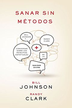 portada Sanar sin Metodos - Bill Johnson (in Spanish)