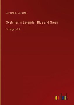 portada Sketches in Lavender, Blue and Green: in large print 