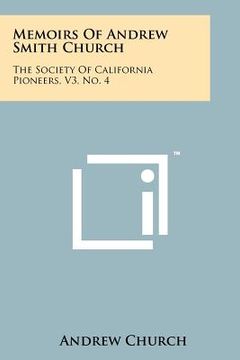 portada memoirs of andrew smith church: the society of california pioneers, v3, no. 4 (en Inglés)