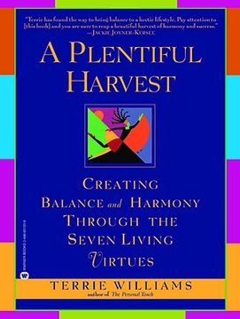portada a plentiful harvest: creating balance and harmony through the seven living virtues (en Inglés)