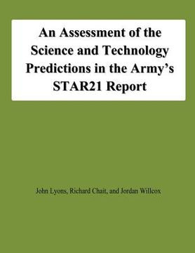 portada An Assessment of the Science and Technology Predictions in the Army's STAR21 Report (en Inglés)