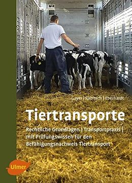 portada Tiertransporte: Rechtliche Grundlagen, Transportpraxis, mit Prüfungswissen Befähigungsnachweis Tiertransport (en Alemán)