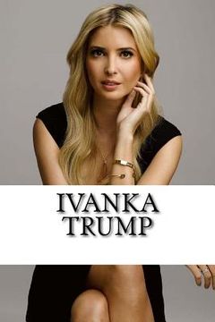portada Ivanka Trump: A Biography (en Inglés)