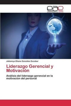 portada Liderazgo Gerencial y Motivación: Análisis del liderazgo gerencial en la motivación del personal (Spanish Edition)