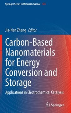 portada Carbon-Based Nanomaterials for Energy Conversion and Storage: Applications in Electrochemical Catalysis (en Inglés)