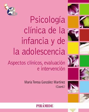portada Psicología Clínica de la Infancia y de la Adolescencia: Aspectos Clínicos, Evaluación e Intervención
