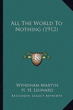 portada all the world to nothing (1912) (in English)