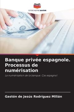 portada Banque privée espagnole. Processus de numérisation (en Francés)