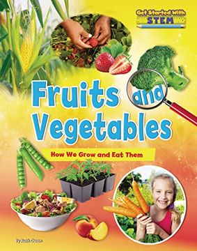portada Fruits and Vegetables: How we Grow and eat Them (Get Started With Stem) (in English)