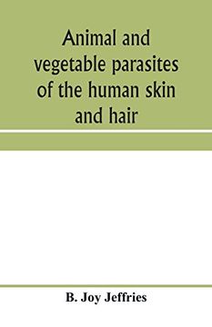 portada Animal and Vegetable Parasites of the Human Skin and Hair (in English)