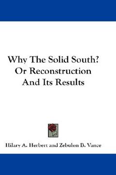 portada why the solid south? or reconstruction and its results