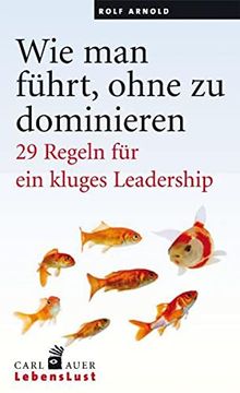 portada Wie man Führt, Ohne zu Dominieren: 29 Regeln für ein Kluges Leadership (en Alemán)