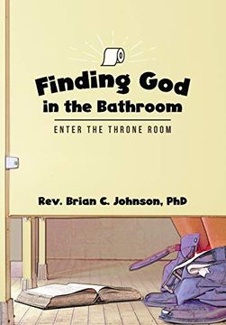 portada Finding god in the Bathroom: Enter the Throne Room (en Inglés)