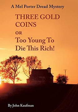 portada Three Gold Coins or too Young to die This Rich! A mel Porter Dread Mystery (en Inglés)