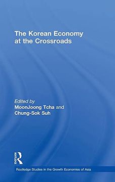 portada The Korean Economy at the Crossroads: Triumphs, Difficulties and Triumphs Again (Routledge Studies in the Growth Economies of Asia) (en Inglés)