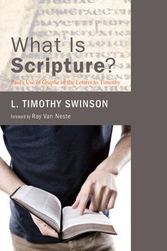portada What Is Scripture?: Paul's Use of Graphe in the Letters to Timothy (en Inglés)