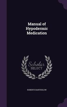 portada Manual of Hypodermic Medication (en Inglés)