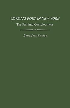 portada Lorca's Poet in New York: The Fall Into Consciousness (Studies in Romance Languages)