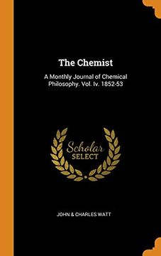 portada The Chemist: A Monthly Journal of Chemical Philosophy. Vol. Iv. 1852-53 