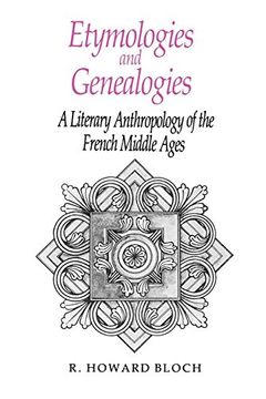 portada Etymologies and Genealogies: A Literary Anthropology of the French Middle Ages (in English)