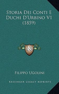 portada Storia Dei Conti E Duchi D'Urbino V1 (1859) (in Italian)