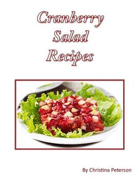 portada Cranberry Salad Recipes: Every title has space for notes, Various ingrdeients of Strawberry, lemon, celery, nuts, mayonnaise, whipped cream and