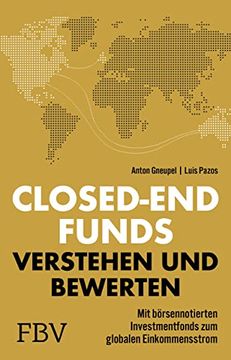 portada Closed-End Funds Verstehen und Bewerten: Mit Börsennotierten Investmentfonds zum Globalen Einkommensstrom (en Alemán)