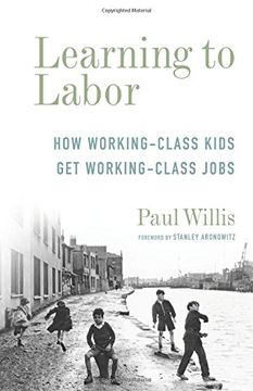 portada Learning to Labor: How Working-Class Kids get Working-Class Jobs (Legacy Editions) (en Inglés)