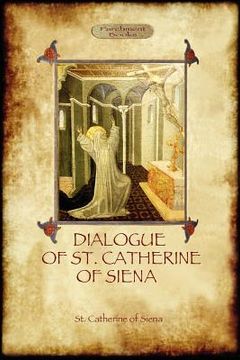 portada the dialogue of st catherine of siena - with an account of her death by ser barduccio di piero canigiani (in English)