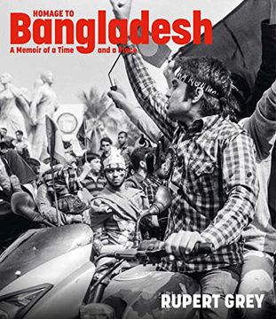 portada Homage to Bangladesh: A Memoir of a Time and a Place (en Inglés)