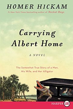 portada Carrying Albert Home: The Somewhat True Story of a Man, His Wife, and Her Alligator (en Inglés)